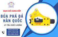 Địa chỉ cung cấp búa phá đá Hàn Quốc uy tín, chất lượng